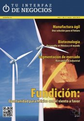 Revista Tu Interfaz de Negocios / Fundición: oportunidad para México con el viento a favor